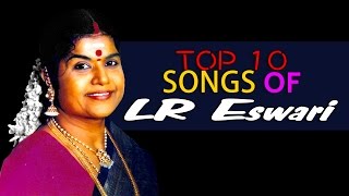 Top 10 Songs of LR Eswari  Tamil Movie Audio Jukeb