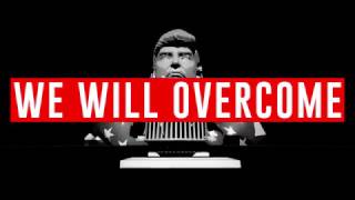 WE WILL OVERCOME!