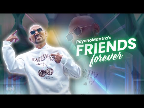 Psychomantra | Friends Forever (Official Music Video)