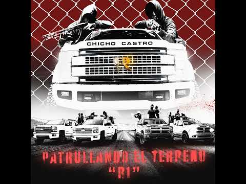 PATRULLANDO EL TERRENO “EL R1” - CHICHO CASTRO (OFICIAL)