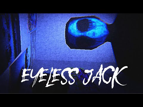GAME HOROR SERIES - EYELESS JACK