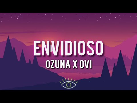 Ozuna x Ovi - Envidioso (Letra/Lyrics)