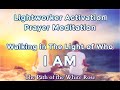 Lightworkers Walk In The Light of Who You Really Are! I AM Activation - Listen Everyday