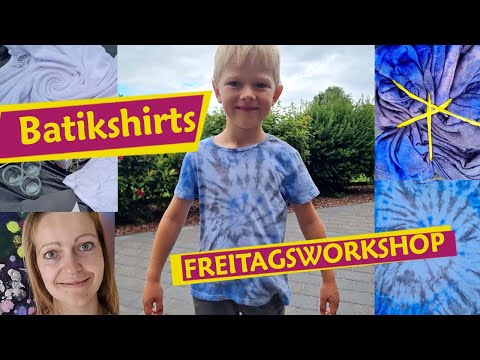 Sommerliche Batikshirts - einfach selber machen - Freitagsworkshop