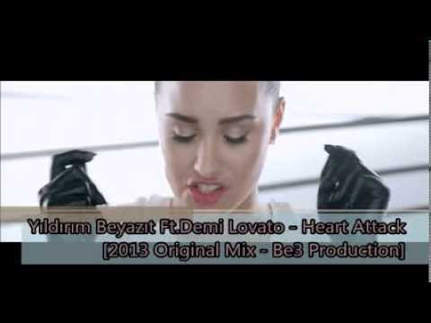 Yıldırım Beyazıt Ft.Demi Lovato - Heart Attack [2013 Original Mix - Be3 Production]