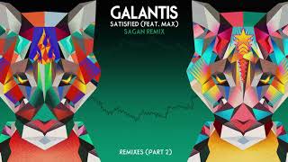 Galantis - &quot;Satisfied&quot; feat. MAX (Sagan Remix)