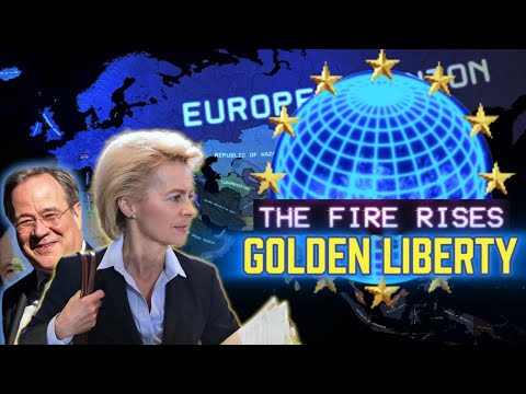 GOLDEN LIBERTY - The Fire Rises HOI4 - European Union Path