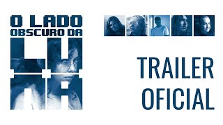 O Lado Obscuro da Luna | Trailer Oficial