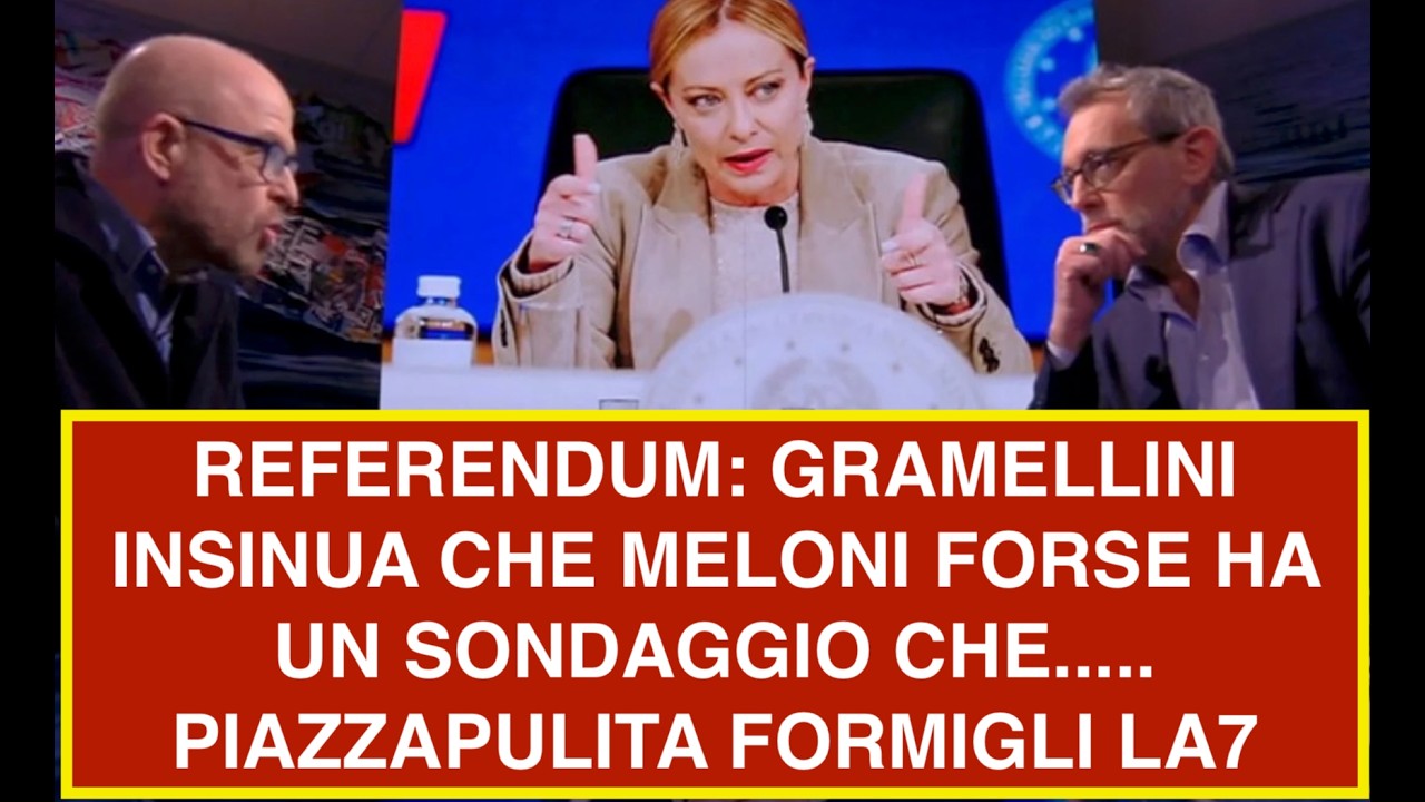 REFERENDUM: GRAMELLINI INSINUA CHE MELONI FORSE HA UN SONDAGGIO CHE.....  PIAZZAPULITA FORMIGLI LA7