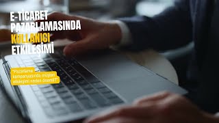 E-Ticaret Rehberi 32- E-Ticaret Pazarlamasında Kullanıcı Etkileşimi #eticaret #e