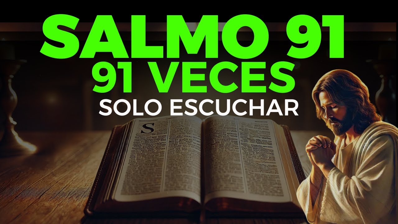 SALMO 91 91 VECES | Puedes escuchar mientras duermes SALMO 91 - PROTECCIÓN DIVINA