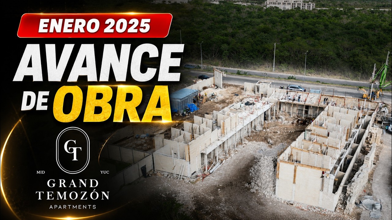 Avances de obra | Grand Temozon | Enero 2025