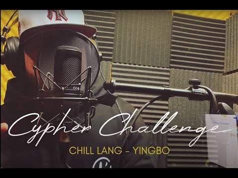 CHILL LANG - Yingbo Cypher Challenge