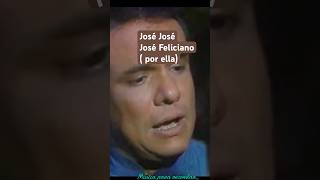 José José y José Feliciano/ por ella #musicapararecordar_ #musica #music