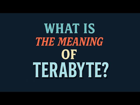 What is the meaning of Terabyte?