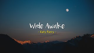 Wide Awake - Katy Perry [Speed Up] | (Lyrics &amp; Terjemahan)