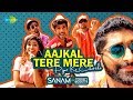 Aajkal Tere Mere Pyaar Ke Charche SANAM Sanah Moidutty Official Music Video