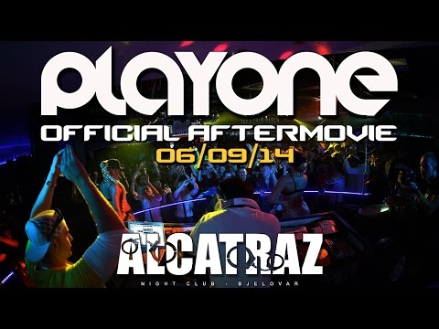 PLAYONE - NIGHT CLUB ALCATRAZ 6.9.2014.(Official Aftermovie)