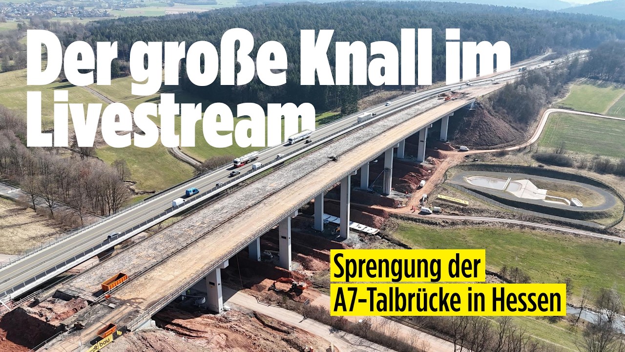 🔴 Sprengung der A7-Talbrücke in Hessen: Der große Knall LIVE