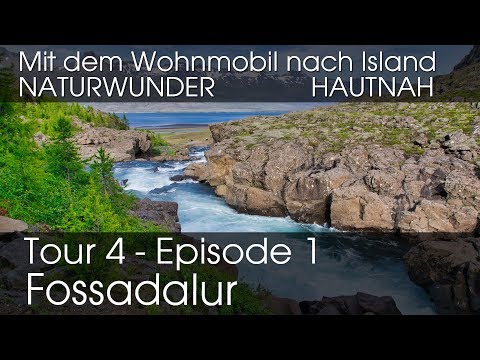 Mit dem Wohnmobil nach Island - Tour 4, Episode 1: Fossadalur