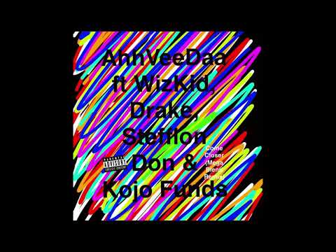 AhhVeeDaa ft. Wizkid, Drake, Stefflon Don & Kojo Funds - Come Closer (Mega Blend Remix)