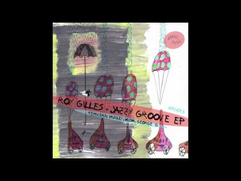 Roy Gilles - Eat Your Groove (Original)