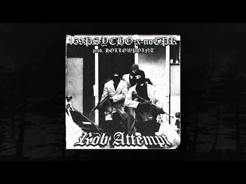 159PSYCHO x noCPR - Rob Attempt [prod. HOLLOWPOINT] (MEMPHIS 66.6 EXCLUSIVE)