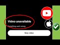 Fix YouTube Video Unavailable Problem In IPhone Video Unavailable Problem On YouTube