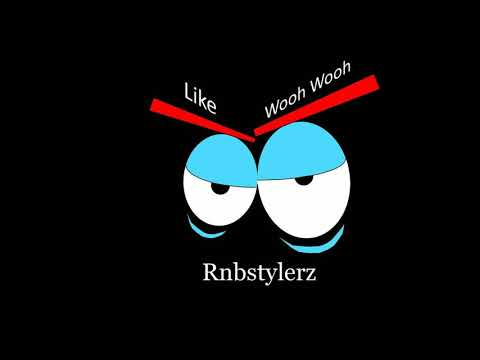 Rnbstylerz - Like Wooh Wooh (Official Audio) Video