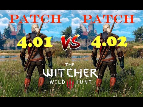 The Witcher 3 Next-Gen : Patch 4.01 vs Patch 4.02