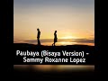 Paubaya (Bisaya - Cebuano Version) - Sammy Roxanne Lopez (Lyrics)