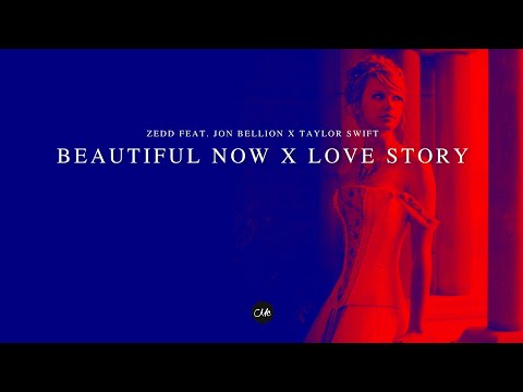 Zedd feat. Jon Bellion x Taylor Swift - Beautiful Now x Love Story (Martin Jackwell Mashup)