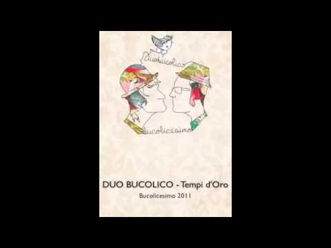 Duo Bucolico   Tempi d'oro   Bucolicesimo 2011