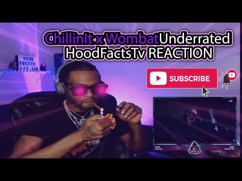 ChillinIt x Wombat Underrated HoodFacts Tv REACTION