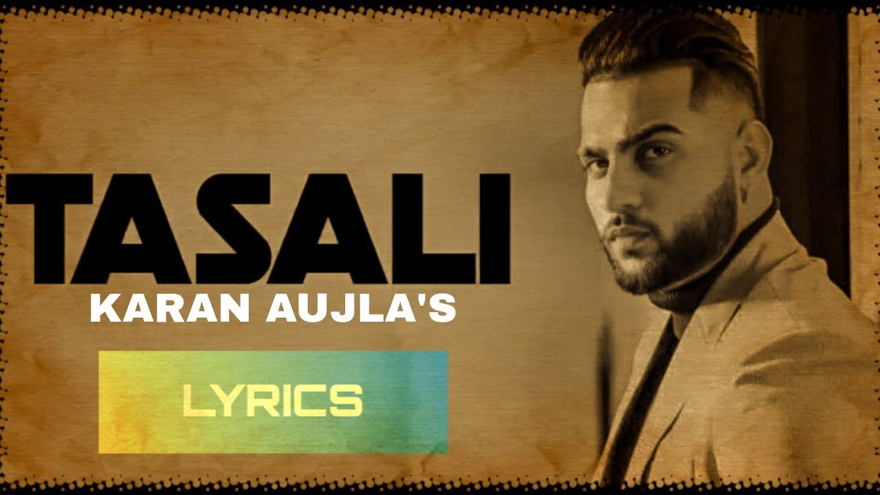 TASALI (JHOOTH) LYRICS – KARAN AUJLA 1 TASALI (JHOOTH) LYRICS – KARAN AUJLA