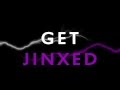 Get Jinxed Lyric Video
