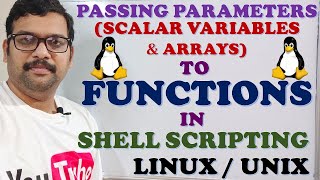 HOW TO PASS PARAMETERS (SCALAR VARIABLES & ARRAYS) TO FUNCTIONS IN SHELL SCRIPTING - LINUX OR UNIX