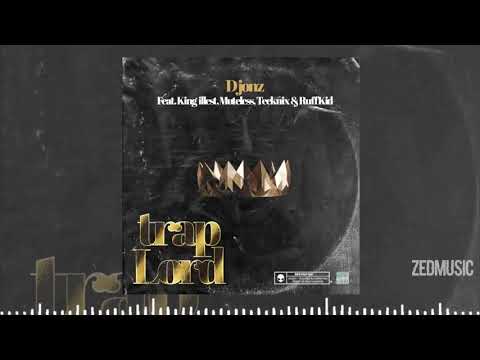 D Jonz  Ft King illest, Muteless, Tecknix & Ruff kid  -  Trap Lord (Official Audio) #ZedMusic