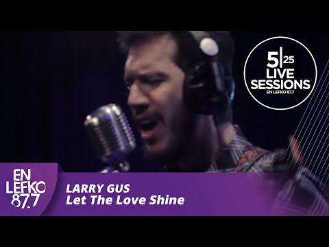 525 Live Session : The Big Nose Attack - Let The Love Shine | En Lefko 87.7