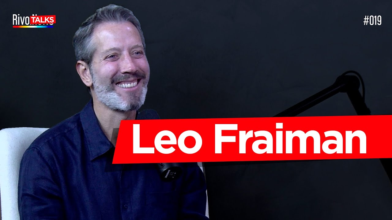 LEO FRAIMAN | RivoTalks #019