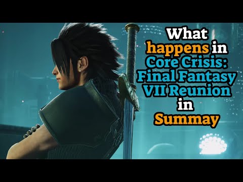 What happens in Core Crisis Final Fantasy VII Reunion in summary