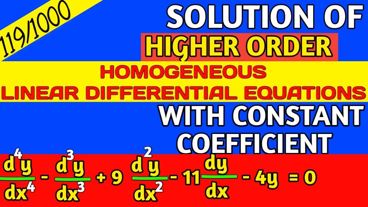 119/1000 | Higher Order Homogeneous Differential Equations with Constant Coefficients
