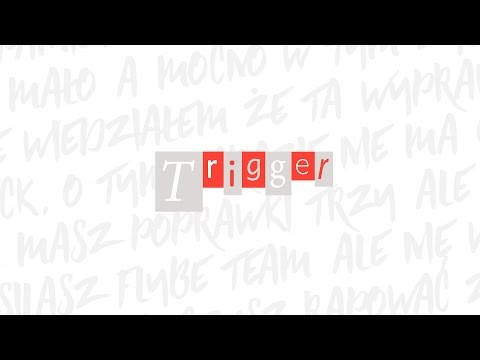 Video thumbnail for Trigger