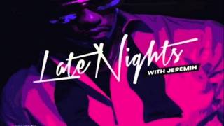 Jeremih ft. Marcus French - Let Me Down Easy (Late Nights Mixtape)