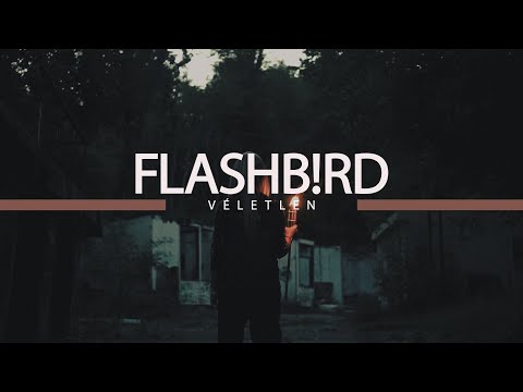 FLASHBIRD - VÉLETLEN - OFFICIAL VIDEO