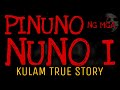 PINUNO NG MGA NUNO (Part 1 of 2) | Kulam True Story