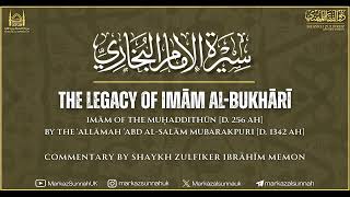Legacy of Imam Bukhari Lesson 37 - Shaykh Zulfiker Ibrahim Memon