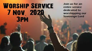Worship Service 7 Nov 2020 at Mahanaim Life Ministry