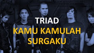 Download lagu TRIAD/THE ROCK - Kamu Kamulah Surgaku (Karaoke   Lirik) mp3