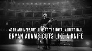 Bryan Adams - Cuts Like A Knife, 40th Anniversary, Live At The Royal Albert Hall